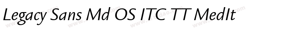 Legacy Sans Md OS ITC TT MedIta字体转换